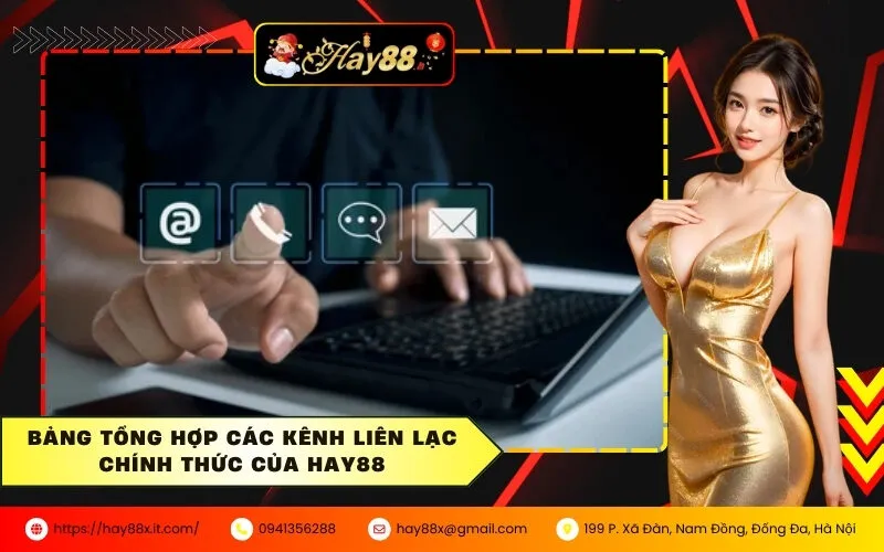 Bảng tổng hợp các kênh liên lạc chính thức của HAY88